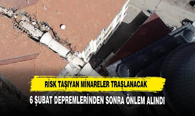 Risk taşıyan minareler traşlanacak