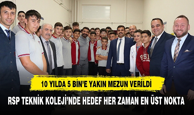 RSP TEKNİK KOLEJİ’NDE HEDEF HER ZAMAN EN ÜST NOKTA