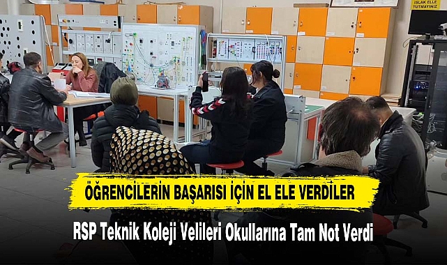 RSP Teknik Koleji Velileri Okullarına Tam Not Verdi