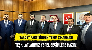 SAADET PARTİSİ AFYONKARAHİSAR'IN SORUNLARINI TBMM'DE DİLE GETİRECEK