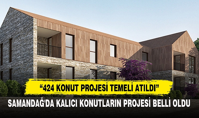 Samandağ'da Kalıcı Konutların Projesi Belli Oldu