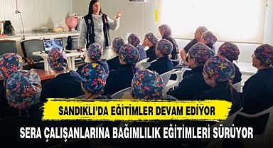 Sandıklı'da sera çalışanlarına bağımlılıkla mücadele eğitimi verildi