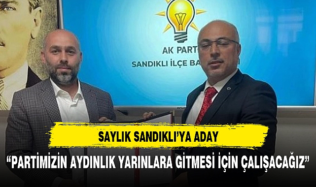 Saylık'ta  Sandıklı için yarışta varım dedi