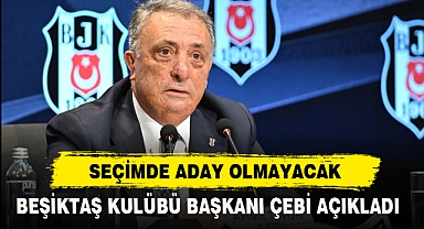 SEÇİMDE ADAY OLMAYACAK