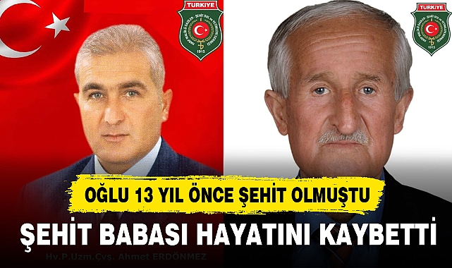 ŞEHİT BABASI HAYATINI KAYBETTİ