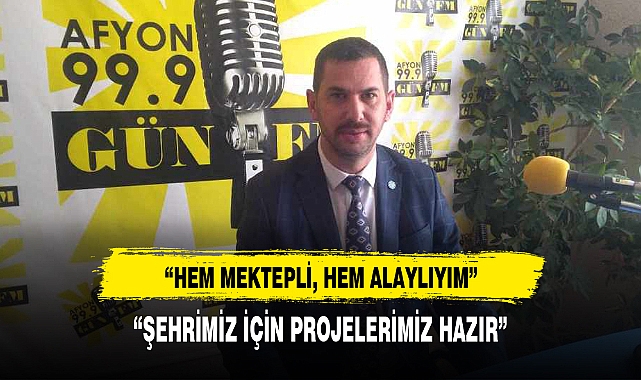 "ŞEHRİMİZ İÇİN PROJELERİMİZ HAZIR"