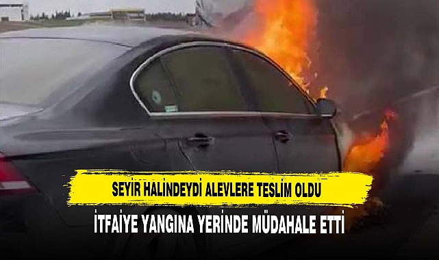 Seyir Halindeyken Alevlere Teslim Oldu