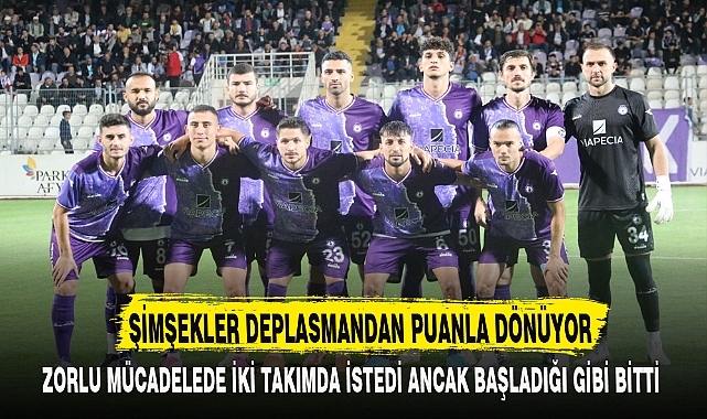 ŞİMŞEKLER DEPLASMANDAN PUANLA DÖNÜYOR