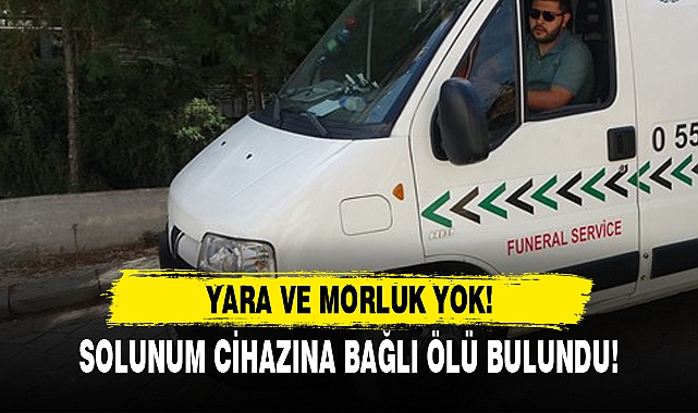 Solunum Cihazına Bağlı Ölü Bulundu