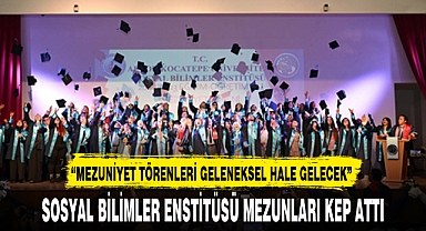 SOSYAL BİLİMLER ENSTİTÜSÜ MEZUNLARI KEP ATTI