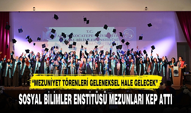 SOSYAL BİLİMLER ENSTİTÜSÜ MEZUNLARI KEP ATTI