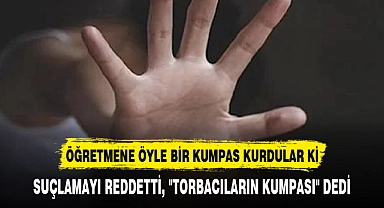 Suçlamayı reddetti, "torbacıların kumpası" dedi