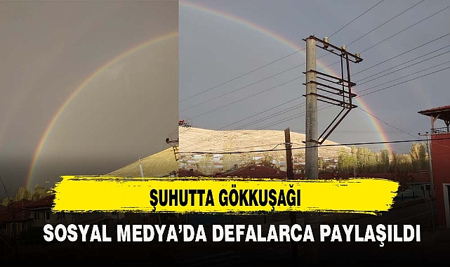 Şuhutta oluşan gökkuşağı viral oldu