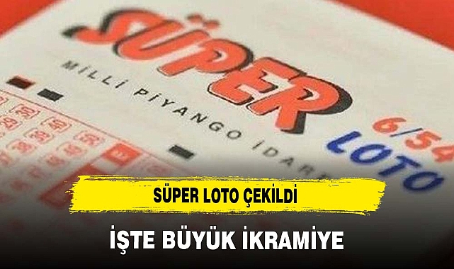 SÜPER LOTO ÇEKİLDİ