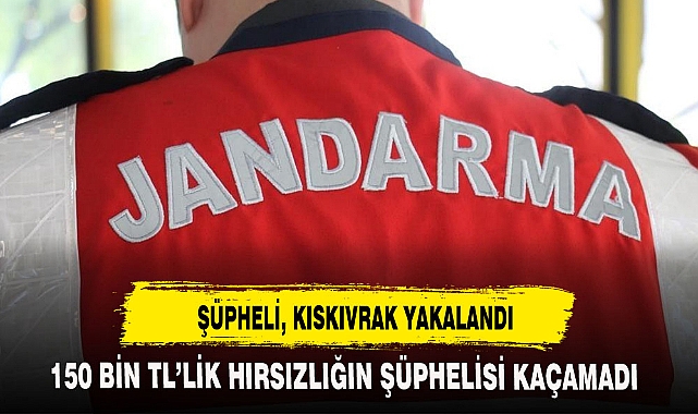 ŞÜPHELİ, KISKIVRAK YAKALANDI