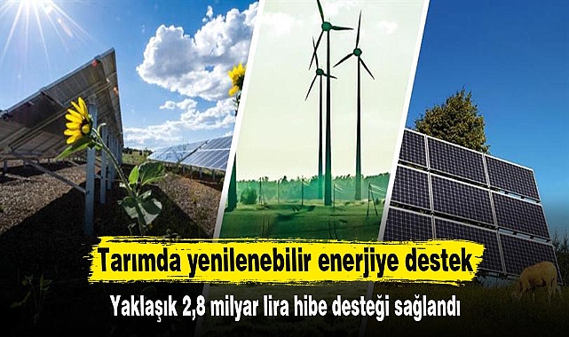 Tarımda yenilenebilir enerjiye destek