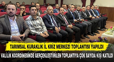 Tarımsal Kuraklık İl Kriz Merkezi Toplantısı Yapıldı