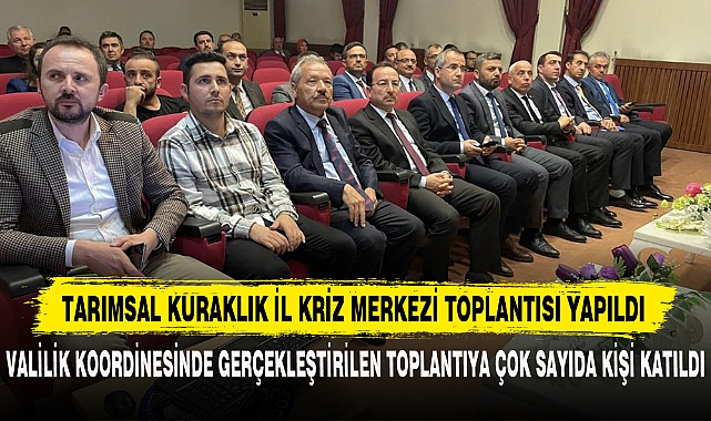 Tarımsal Kuraklık İl Kriz Merkezi Toplantısı Yapıldı