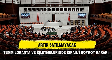 TBMM Lokanta ve İşletmelerinde İsrail’i Boykot Kararı
