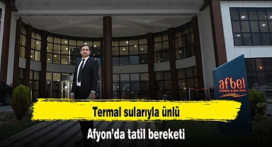 Termal suları ile ünlü Afyon'da ara tatil bereketi
