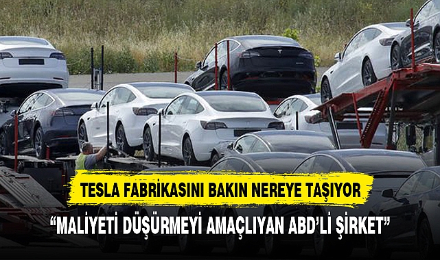 Tesla  fabrika yatırımı bakın hangi ülkeyi seçti?