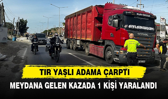 Tır Yaşlı Adama Çarptı