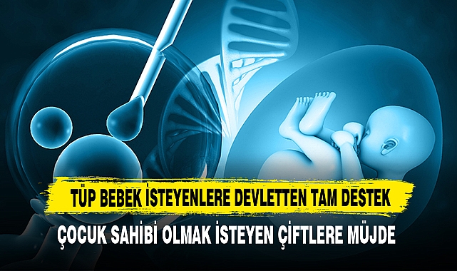 Tüp Bebek İsteyenlere Devletten Tam Destek