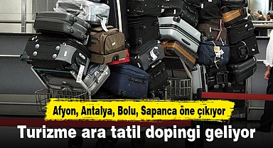 Turizme ara tatil dopingi geliyor...
