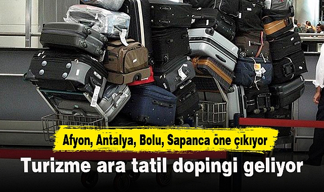 Turizme ara tatil dopingi geliyor...