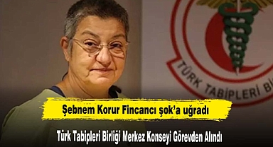 Türk Tabipleri Birliği Merkez Konseyi Görevden Alındı