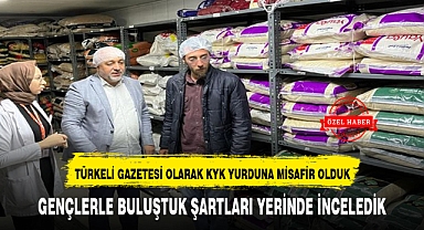 TÜRKELİ GAZETESİ OLARAK KYK YURDUNA MİSAFİR OLDUK