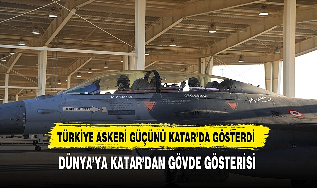 TÜRKİYE ASKERİ GÜÇÜNÜ KATAR'DA GÖSTERDİ