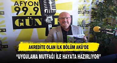 TÜRKİYE'DE İLK AKREDİTE OLAN BÖLÜM AKÜ'DE