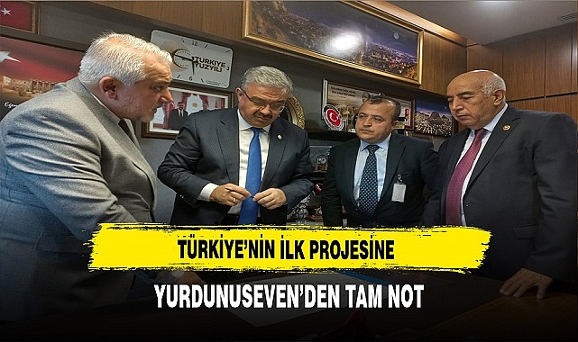 Türkiye'nin İlk Projesine AK Partili Yurdunuseven'den Tam Not