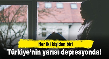 Türkiye'nin yarısı depresyonda!