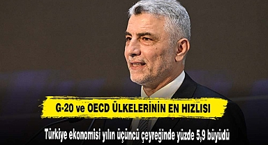 Türkiye, verisi açıklanan G-20 ve OECD ülkeleri arasında en hızlı büyüyen ekonomi oldu