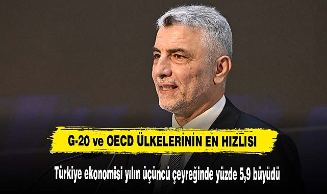 Türkiye, verisi açıklanan G-20 ve OECD ülkeleri arasında en hızlı büyüyen ekonomi oldu