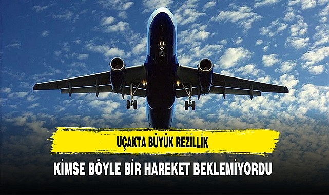 Uçakta Büyük Rezillik Görenler Gözlerine İnanamadı