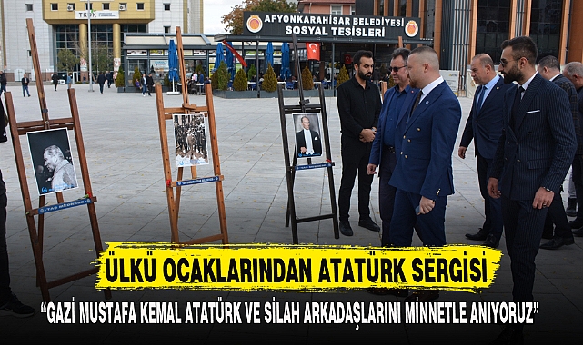 ÜLKÜ OCAKLARINDAN ATATÜRK SERGİSİ