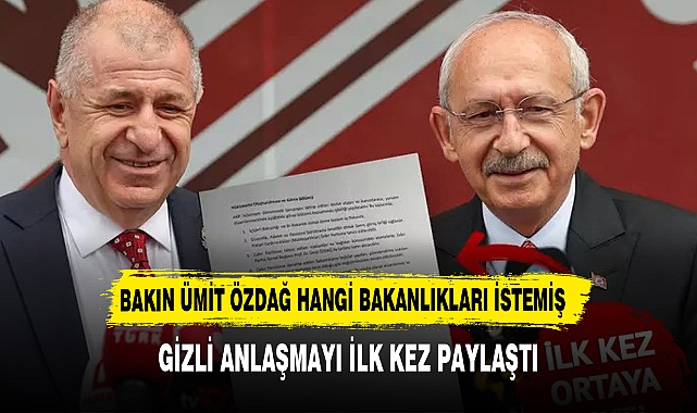 ÜMİT ÖZDAĞ GİZLİ ANLAŞMAYI PAYLAŞTI