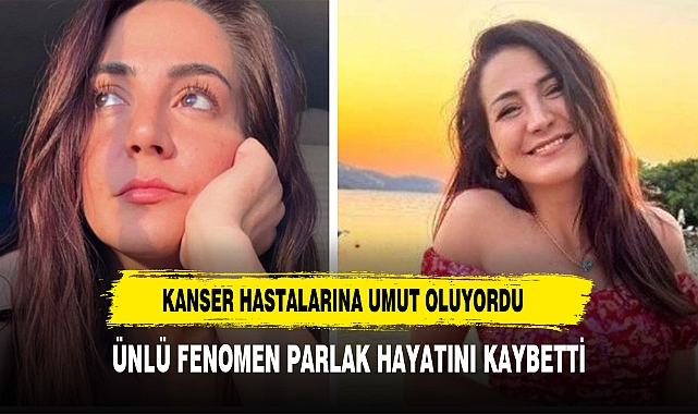 ÜNLÜ FENOMEN PARLAK HAYATINI KAYBETTİ