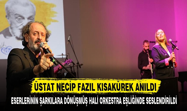 ÜSTAT NECİP FAZIL KISAKÜREK ANILDI