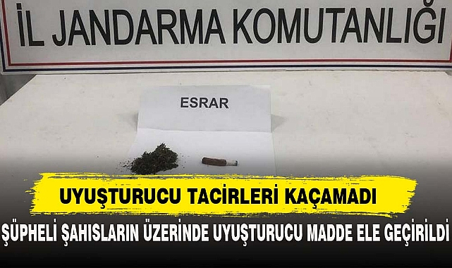 UYUŞTURUCU TACİRLERİ KAÇAMADI