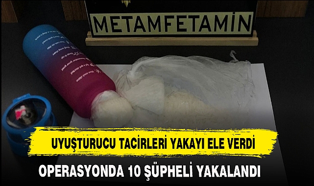 UYUŞTURUCU TACİRLERİ YAKAYI ELE VERDİ