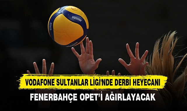 Vodafone Sultanlar Ligi'nde Derbi Heyecanı