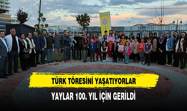 Yaylar 100. yıl için gerildi