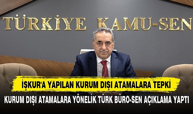 İşkur'a Yapılan Kurum Dışı Atamalara Tepki