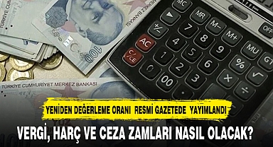 YENİDEN DEĞERLEME ORANI RESMİ GAZETEDE YAYIMLANDI