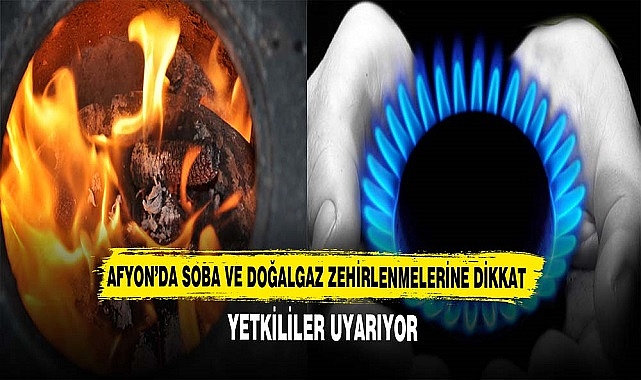 Yetkiler Uyardı. Afyon'da Soba ve Doğalgaz Zehirlenmelerine Dikkat.!