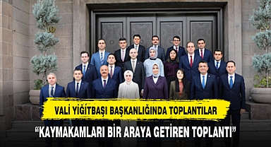 Yiğitbaşı başkanlığında bir araya geldiler